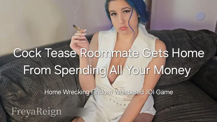 Cock Tease Roommate Gets Home From Spending All Your Money: Home Wrecking Findom Whispered JOI Game