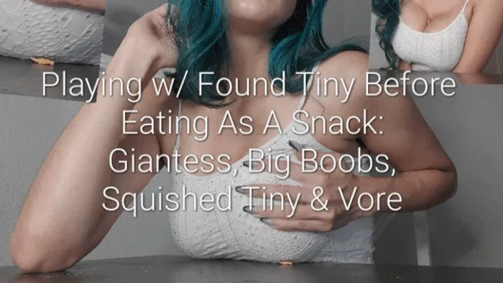 Playing with Found Tiny Before Eating: Giantess, Big Boobs, Smashed Tiny & Vore