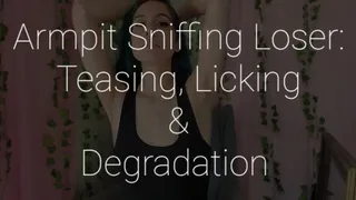 Armpit Sniffing Loser: Teasing, Sniffing & Licking