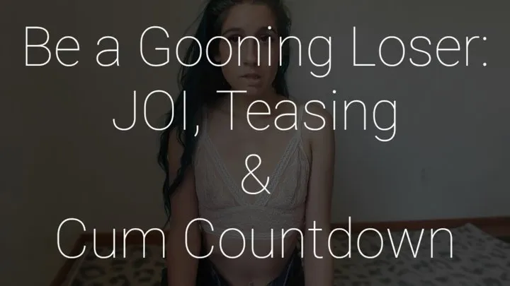 Gooning Loser: JOI, Tease & Cum Count Down