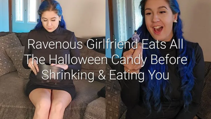 Ravenous Girlfriend Eats All The Halloween Candy Before Shrinking And Eating You