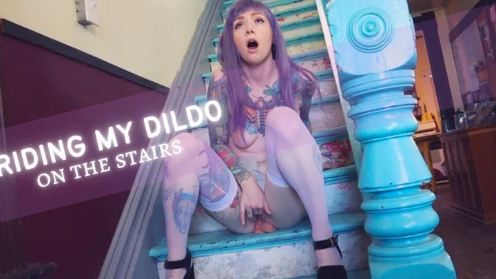 Riding my Dildo on the Stairs