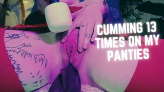 Cumming 13 times on my Panties