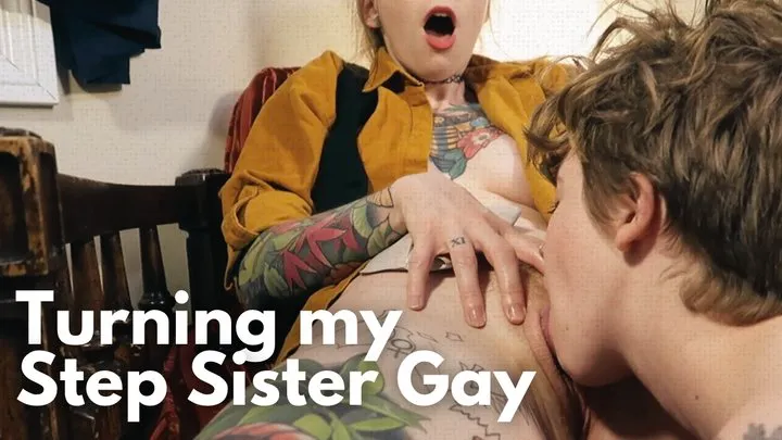 Turning my Step Sister Gay