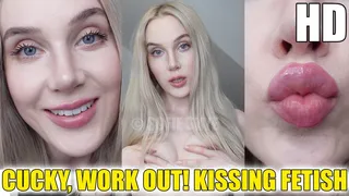 Cucky, Work Out! KISSING FETISH