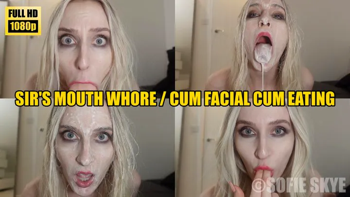 Sir's Mouth Whore CUM FACIAL CUM EATING