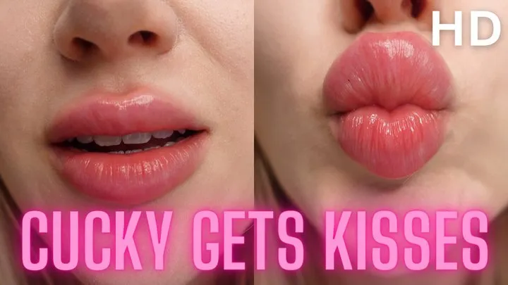 Cucky Gets Kisses