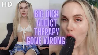 Big Dick Addict Therapy Gone Wrong