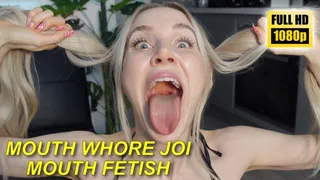 Mouth Whore JOI Mouth Fetish