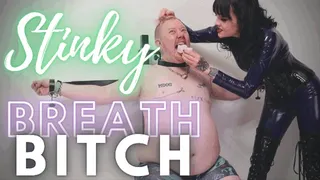 Stinky Breath Bitch