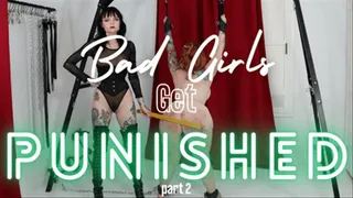 Bad Girls Get Punished, pt. 2