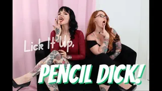 Lick It Up, Pencil Dick!