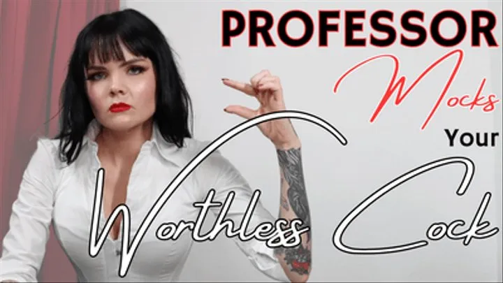 Professor Mocks Your Worthless Cock