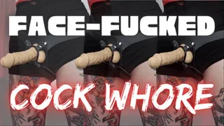 Face-Fucked Cock Whore