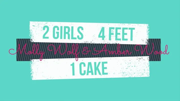2 Girls, 4 feet, 1 cake!