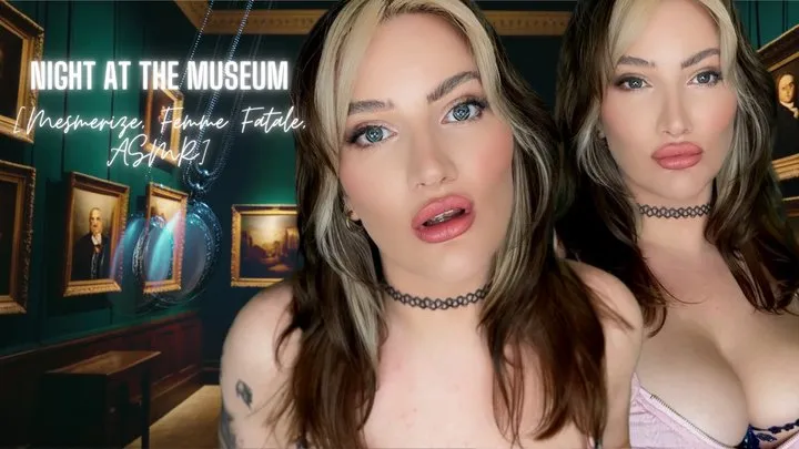 Night at the Museum - Mesmerize Femme Fatale ASMR Tit Worship