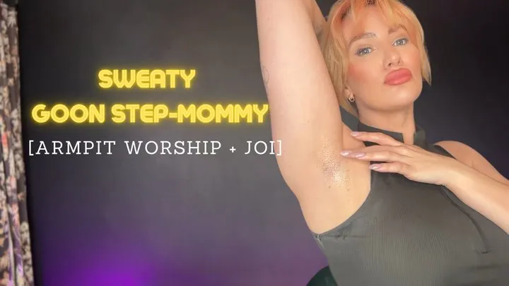 Sweaty Goon Step-Mommy [Armpit Worship + JOI]