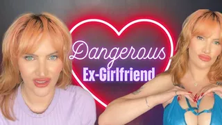 Dangerous Ex Girlfriend