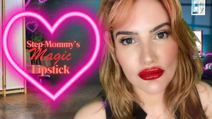 Step-Mommy's Magic Lipstick Kisses