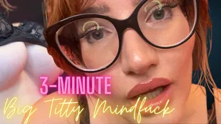 3-minute Big Titty Mindfuck