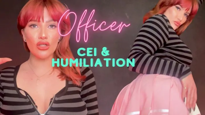 Officer CEI & Humiliation