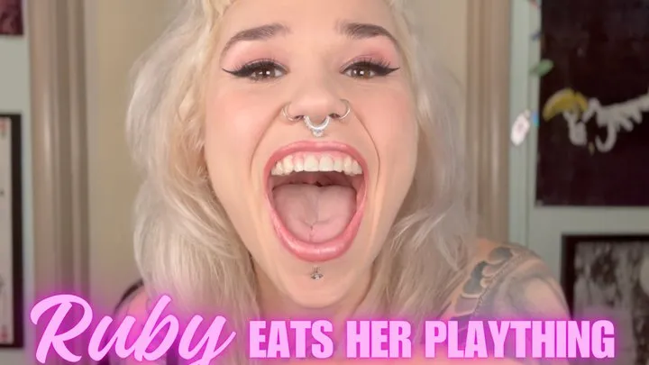 Ruby Eats Her Plaything