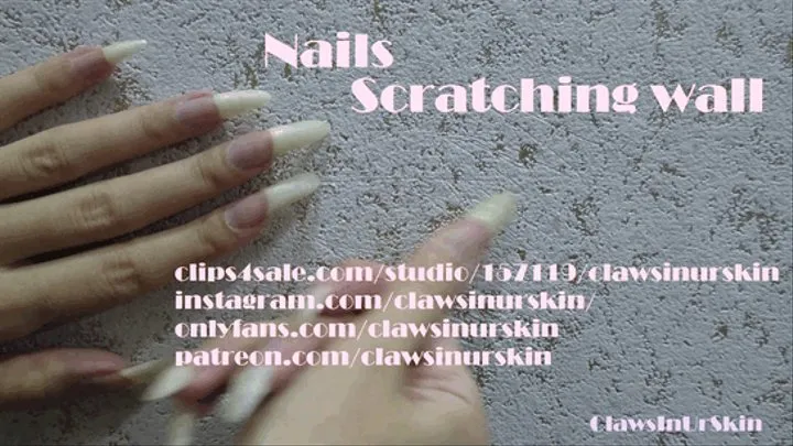 Nails scratching wall