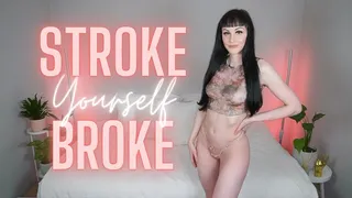 Stroke Yourself Broke