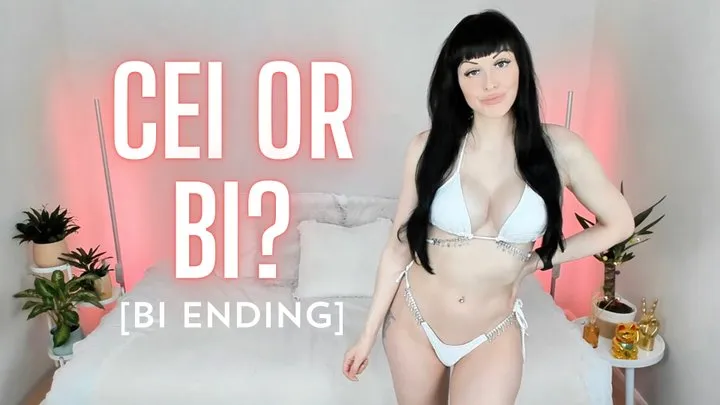 CEI or Bi? (Bi Ending)