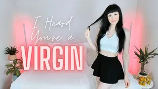 I Heard You're a Virgin