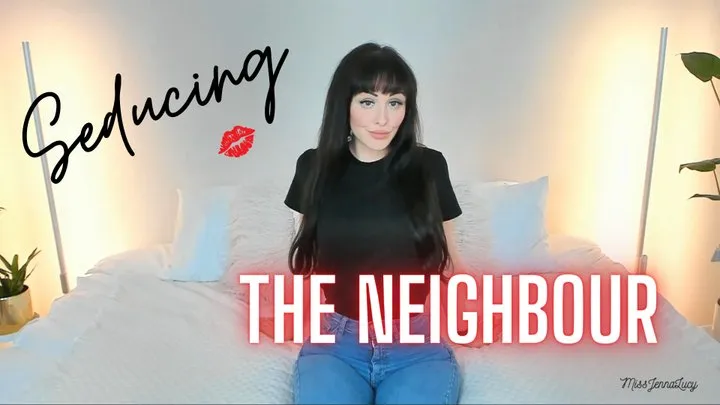 Seducing the Neighbour - Custom Order