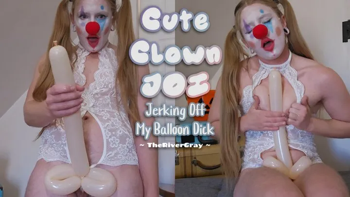 Cute Clown JOI Jerking Off My Balloon Dick