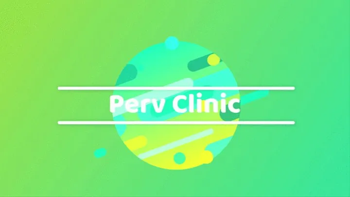 Perv Clinic part 3