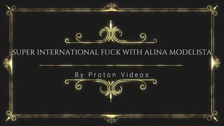 Israeli Model Alina Modelista Bareback Fucked by Proton Videos