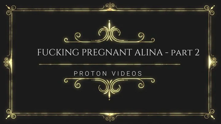 Another meeting with Israeli Model Alina Modelista, now she was pregnant - Bareback Fucked by Proton Videos - part 2 of 2