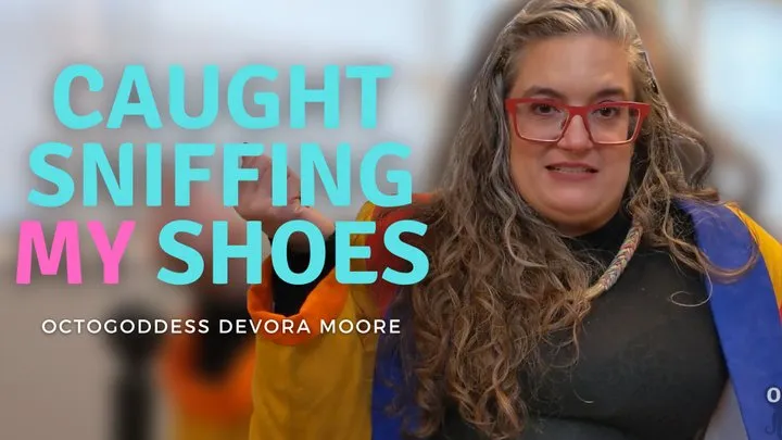 Caught Sniffing Dirty MiLF Shoes: Miss Devora Moore Humiliates you after finding your fetish for Her flats POV