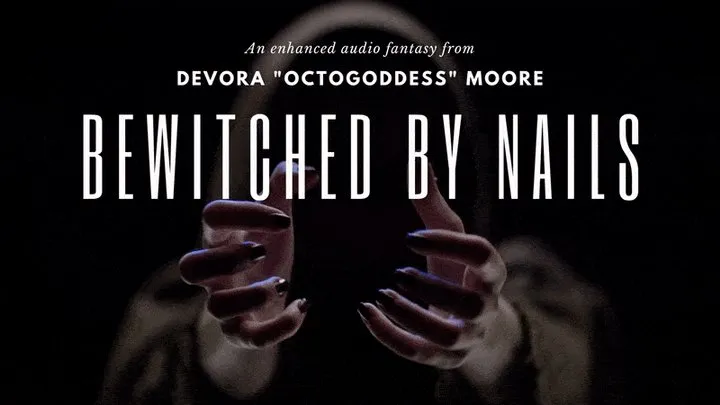 Evil Witch Fingernail Fetish Enhanced Audio Fascination Mesmerize