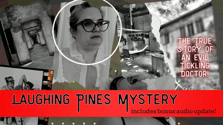 Laughing Pines Mystery: True Story Found Footage Documentary of Evil Sadistic Tickling Doctor from OctoGoddess