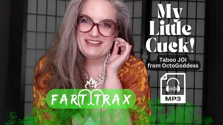 My Little Cuck: A Fart Trax from OctoGoddess Taboo Matriarchal Humiliation Farting JOI ft MiLF Femdom, SPH, Cuckolding, Birthday Present Storytime mp3