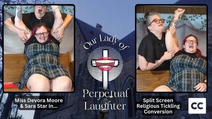 Our Lady of Perpetual Laughter: A Religious Tickling Conversion with Headmistress OctoGoddess and BBW Schoolgirl Sara Star Tickle Punishment Captioned