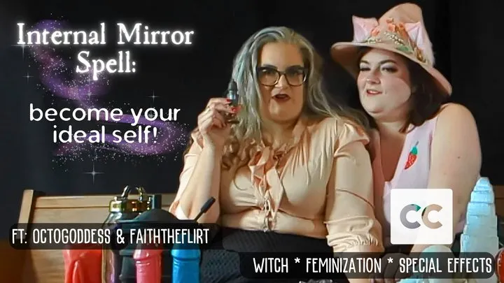 Internal Mirror: Sexy BBW Witches Cast a Permanent Transformation Spell ft: OctoGoddess and FaithTheFlirt Feminization POV Captioned Version