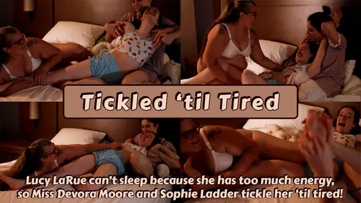 Tickled Til Tired: Tickling StepMom Knows how to Get Her StepDaughters to Go To Bed featuring Sophie Ladder, Lucy LaRue and Miss Devora Moore!