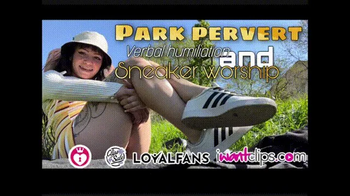 Park pervert - verbal humiliation and sneaker worship