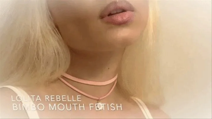 Bimbo Mouth Fetish