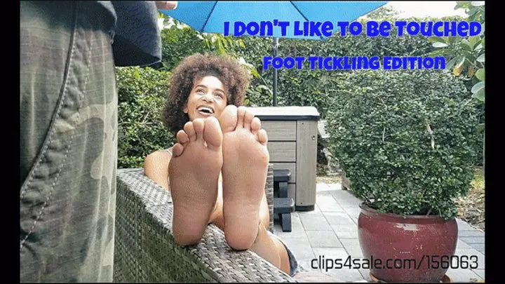 I Don't Like to be Touched - Foot Tickling Edition