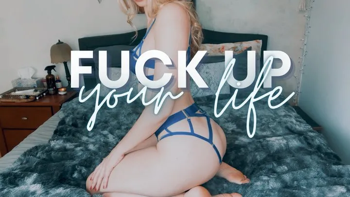 Fuck Up Your Life