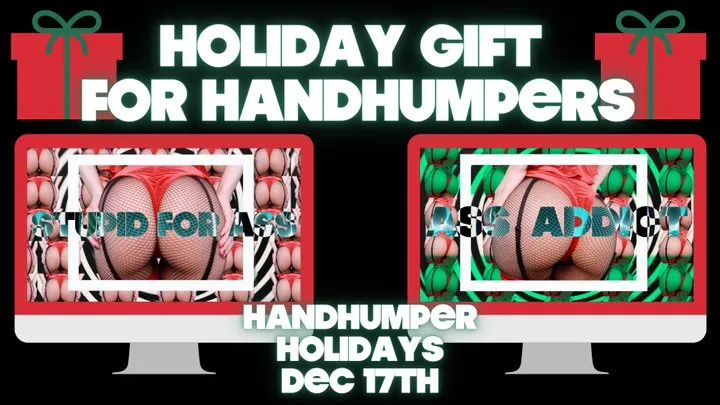 Holiday Gift For Handhumpers (Handhumper Holidays Day 4)