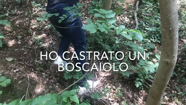 HO CASTRATO UN BOSCAIOLO