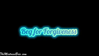 Beg for Forgiveness