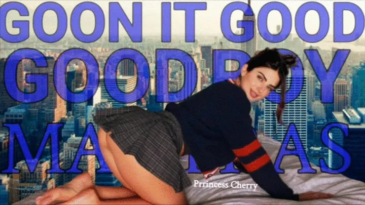 Goon it Good Good Boy Mantras